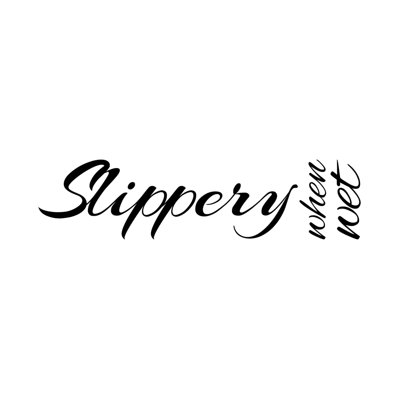 Slippery When Wet